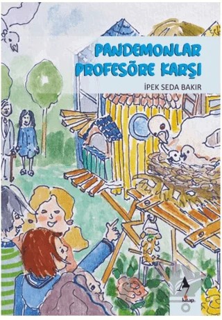 Pandemonlar Profesöre Karşı – İpek Seda Bakır – A7 Kitap kitap kapağı