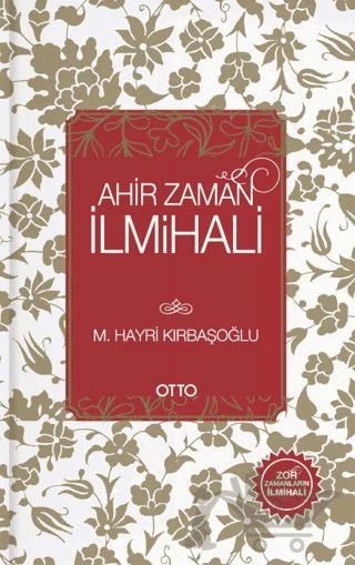 Ahir Zaman İlmihali – Mehmed Hayri Kırbaşoğlu – Otto Yayınları kitap kapağı