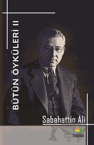 Bütün Öyküleri 2 – Sabahattin Ali – Tropikal Kitap kitap kapağı