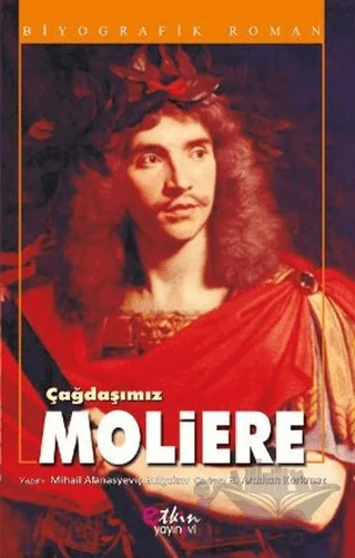 Çağdaşımız Moliere – Mihail Afanasyeviç Bulgakov, Mihail Afansyeviç Bulgakov – Etkin Yayınevi kitap kapağı
