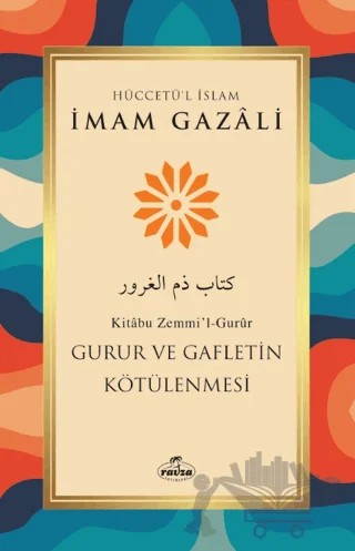 Gurur ve Gafletin Kötülenmesi – İmam Gazali – Ravza Yayınları kitap kapağı