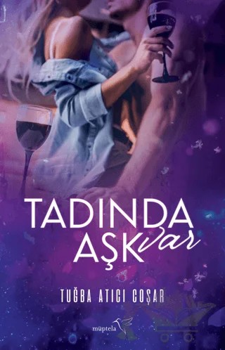 Tadında Aşk Var – Tuğba Atıcı Coşar – Müptela Yayınları kitap kapağı