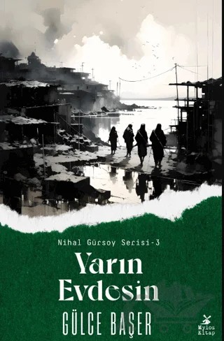 Yarın Evdesin – Gülce Başer – Mylos Kitap kitap kapağı