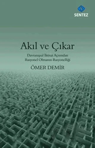 Akıl ve Çıkar – Ömer Demir – Sentez Yayınları kitap kapağı