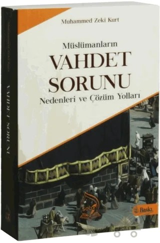 Müslümanların Vahdet Sorunu Nedenleri ve Çözüm Yolları – Muhammed Zeki Kurt – Sebe Yayınları kitap kapağı