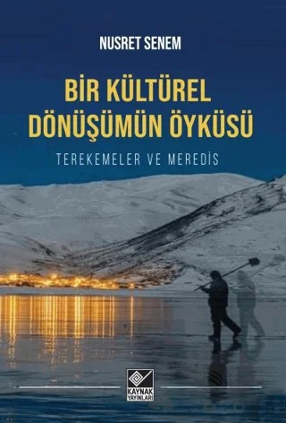 Bir Kültürel Dönüşümün Öyküsü – Nusret Senem – Kaynak Yayınları kitap kapağı