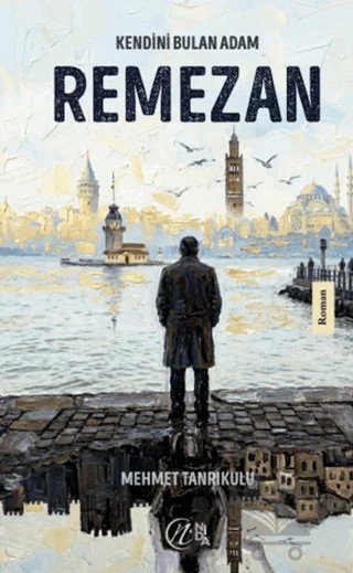 Kendini Bulan Adam Remezan – Mehmet Tanrıkulu – Nida Yayıncılık kitap kapağı