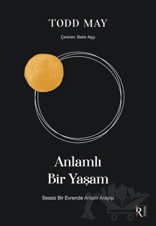 Anlamlı Bir Yaşam – Todd May – İrene Kitap kitap kapağı