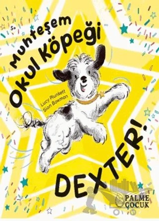 Muhteşem Okul Köpeği Dexter – Lucy Plunkett – Palme Çocuk kitap kapağı