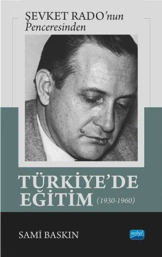 Şevket Rado’nun Penceresinden - TÜRKİYE’DE EĞİTİM (1930-1960) – Sami Baskın – Nobel Akademik Yayıncılık kitap kapağı