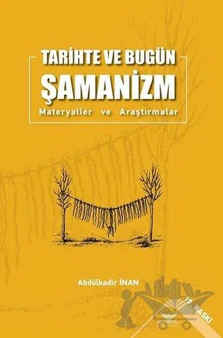 Tarihte ve Bugün Şamanizm – Abdülkadir İnan – Altınordu Yayınları kitap kapağı