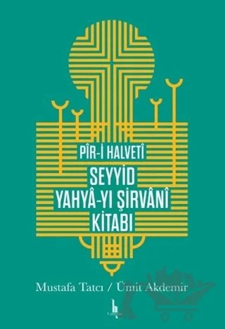 Pir-i Halveti Seyyid Yahya-yı Şirvani Kitabı – Mustafa Tatcı, Ümit Akdemir – H Yayınları kitap kapağı