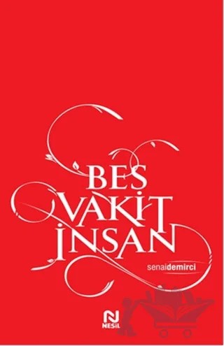 Beş Vakit İnsan – Senai Demirci – Nesil Yayınları kitap kapağı