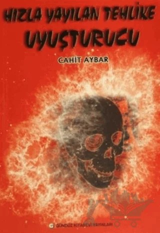 Hızla Yayılan Tehlike Uyuşturucu – Cahit Aybar – Gündüz Kitabevi Yayınları kitap kapağı