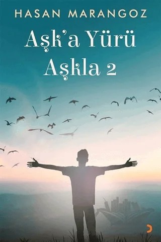 Aşk’a Yürü Aşkla 2 – Hasan Marangoz – Cinius Yayınları kitap kapağı