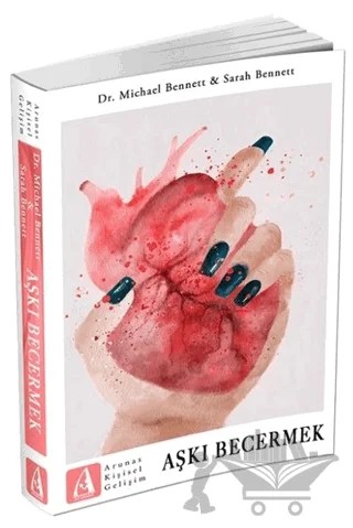 Aşkı Becermek – Michael Bennett, Sarah Bennett – Arunas Yayıncılık kitap kapağı