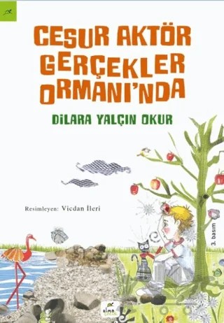 Cesur Aktör Gerçekler Ormanı’nda – Dilara Yalçın Okur – Elma Çocuk kitap kapağı