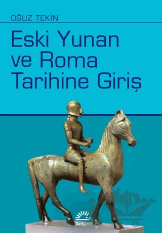 Eski Yunan ve Roma Tarihine Giriş – Oğuz Tekin – İletişim Yayınevi kitap kapağı