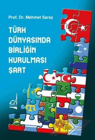 Türk Dünyasında Birliğin Kurulması Şart – Mehmet Saray – Boğaziçi Yayınları kitap kapağı