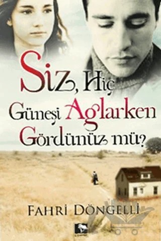 Siz Hiç Güneşi Ağlarken Gördünüz mü? – Fahri Döngelli – Çınaraltı Yayınları kitap kapağı
