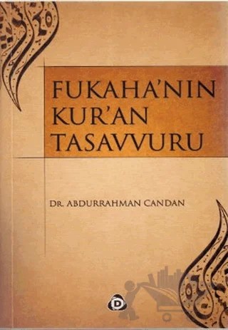 Fukaha’nın Kur’an Tasavvuru – Abdurrahman Candan – Düşün Yayıncılık kitap kapağı