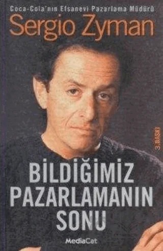 Bildiğimiz Pazarlamanın Sonu – Sergio Zyman – MediaCat Kitapları kitap kapağı