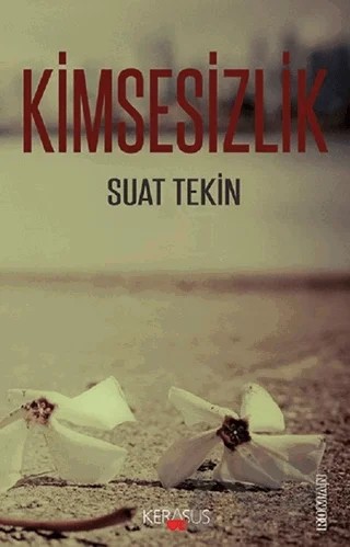 Kimsesizlik – Suat Tekin – Kerasus Yayınları kitap kapağı