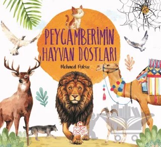 Peygamberimin Hayvan Dostları – Mehmed Paksu – Nesil Çocuk Yayınları kitap kapağı