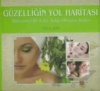 Güzelliğin Yol Haritası – Oya Arı – Bilge Kültür Sanat kitap kapağı
