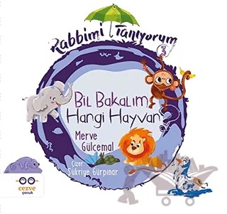 Bil Bakalım Hangi Hayvan? - Rabbimi Tanıyorum 3 – Merve Gülcemal – Cezve Çocuk kitap kapağı