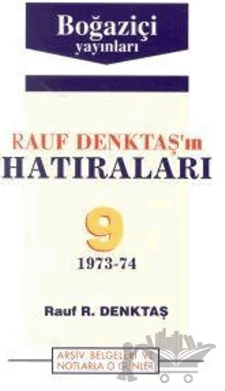 Rauf Denktaş’ın Hatıraları Cilt: 9 1973-74 Arşiv Belgeleri ve Notlarla O Günler – Rauf R. Denktaş – Boğaziçi Yayınları kitap kapağı