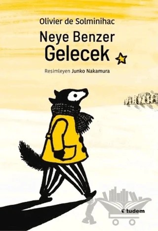 Neye Benzer Gelecek – Olivier de Solminihac – Tudem Yayınları kitap kapağı