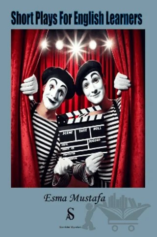 Short Plays For English Learners – Esma Mustafa – Son Adım Yayınları kitap kapağı