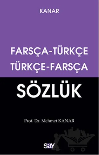 Farsça - Türkçe / Türkçe - Farsça Sözlük (Küçük Boy) – Mehmet Kanar – Say Yayınları kitap kapağı