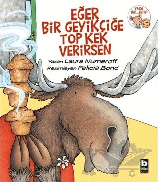 Eğer Bir Geyikçiğe Top Kek Verirsen – Laura Numeroff – Bilgi Yayınevi kitap kapağı