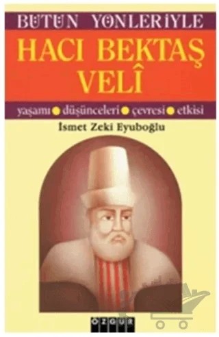 Bütün Yönleriyle Hacı Bektaş Veli – İsmet Zeki Eyüboğlu – Özgür Yayınları kitap kapağı