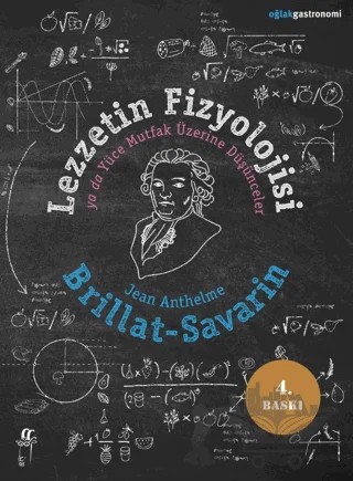 Lezzetin Fizyolojisi ya da Yüce Mutfak Üzerine Düşünceler – Jean Anthelme Brillat-Savarin – Oğlak Yayıncılık kitap kapağı