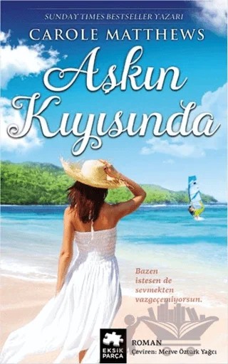 Aşkın Kıyısında – Carole Matthews – Eksik Parça Yayınları kitap kapağı