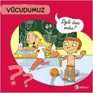 Vücudumuz - Söyle Bana Neden? – Sylvie Baussier – ODTÜ Geliştirme Vakfı Yayıncılık kitap kapağı