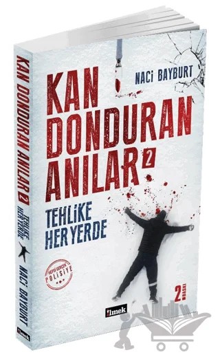 Kan Donduran Anılar 2 - Tehlike Her Yerde – Naci Bayburt – İlmek Kitap kitap kapağı