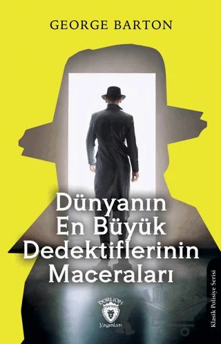 Dünyanın En Büyük Dedektiflerinin Maceraları – George Barton – Dorlion Yayınları kitap kapağı