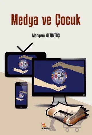 Medya ve Çocuk – Meryem Altıntaş – Kriter Yayınları kitap kapağı