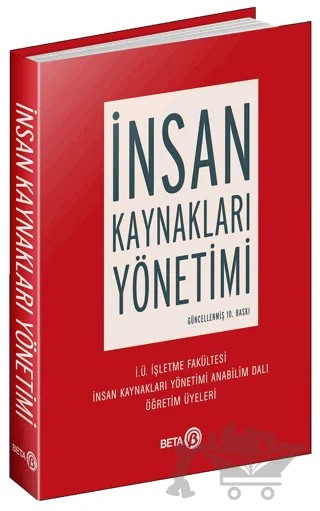 İnsan Kaynakları Yönetimi – Ahmet Cevat Acar, Cavide Uyargil, Gönen İlkar Dündar, İsmail Durak Ataay, Oya Özçelik, Ömer Sadullah, Zeki Adal – Beta Yayınevi kitap kapağı