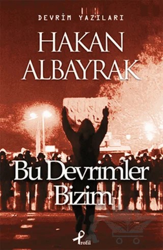 Bu Devrimler Bizim – Hakan Albayrak – Profil Kitap kitap kapağı