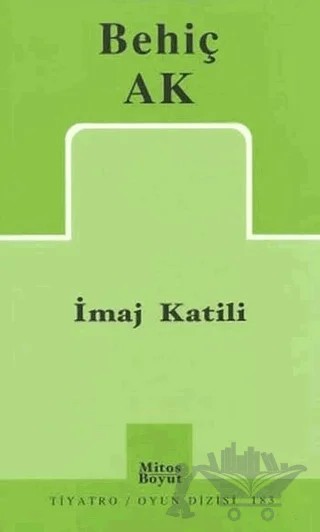 İmaj Katili – Behiç Ak – Mitos Boyut Yayınları kitap kapağı