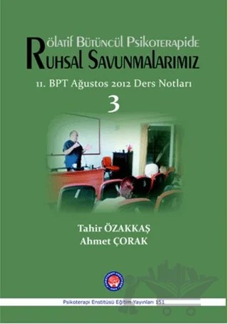 Rölatif Bütüncül Psikoterapide Ruhsal Savunmalarımız – Ahmet Çorak, Tahir Özakkaş – Psikoterapi Enstitüsü kitap kapağı