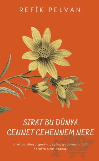 Sırat Bu Dünya Cennet Cehennem Nere – Refik Pelvan – Platanus Publishing kitap kapağı