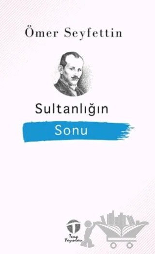 Sultanlığın Sonu – Ömer Seyfettin – Tema Yayınları kitap kapağı