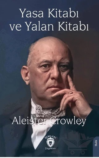 Yasa Kitabı ve Yalan Kitabı – Aleister Crowley – Dorlion Yayınları kitap kapağı