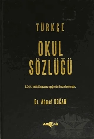 Türkçe Okul Sözlüğü – Ahmet Doğan – Akçağ Yayınları kitap kapağı